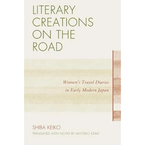 Literary Creations on the Road: Women's Travel Diaries in Early Modern Japan