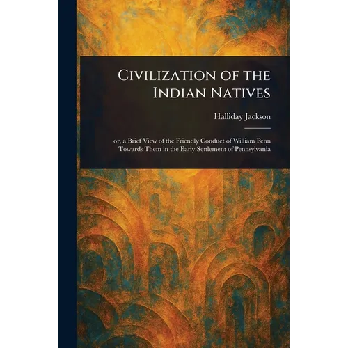 Civilization of the Indian Natives - Paperback