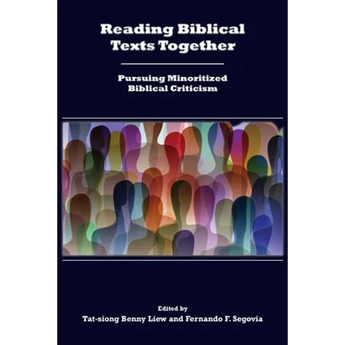 Reading Biblical Texts Together: Pursuing Minoritized Biblical Criticism