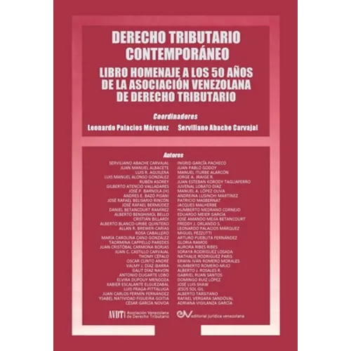 Derecho Tributario Contemporaneo: Libro Homenaje a Los 50 Años de la Asociación Venezolana de Derecho Tributario