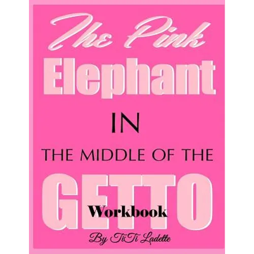 The Pink Elephant in the Middle of the Getto