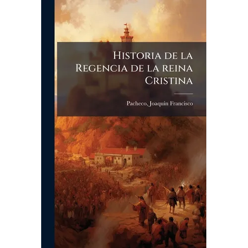 Historia de la Regencia de la reina Cristina: 1