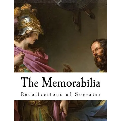 The Memorabilia: Recollections of Socrates
