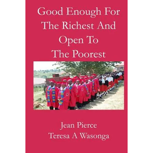 Good Enough for the Richest and Open to the Poorest