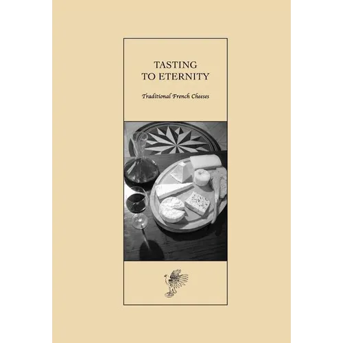 Tasting to Eternity, Traditional French Cheeses