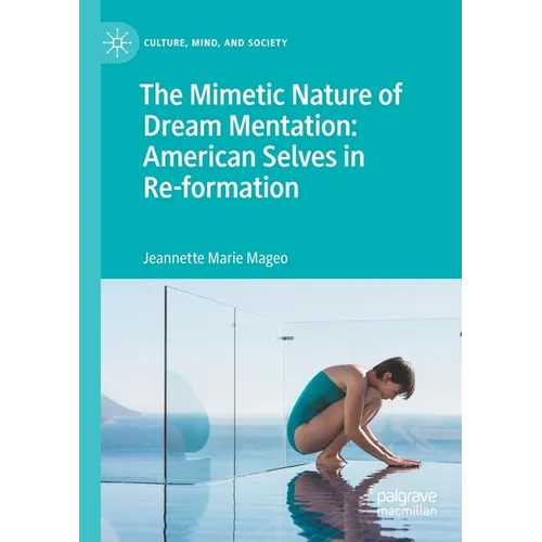 The Mimetic Nature of Dream Mentation: American Selves in Re-Formation