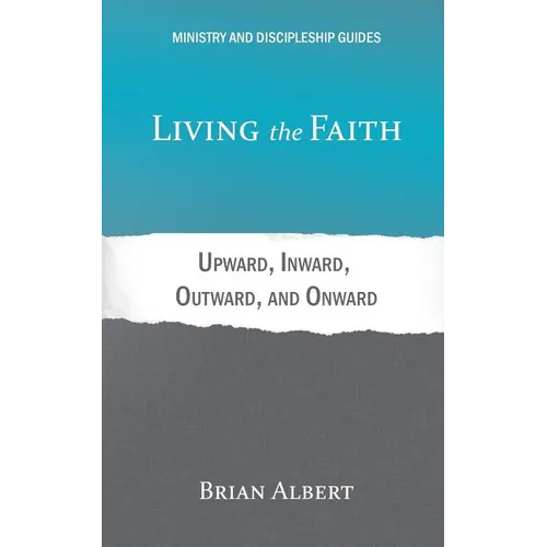 Living the Faith: Upward, Inward, Outward, and Onward