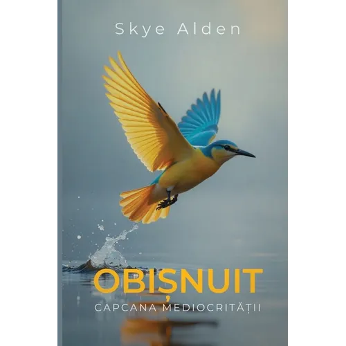 Obișnuit: Capcana Mediocrității