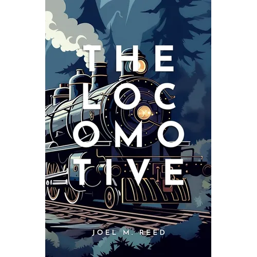 The Locomotive: An Enchanting Children's Adventure Novel