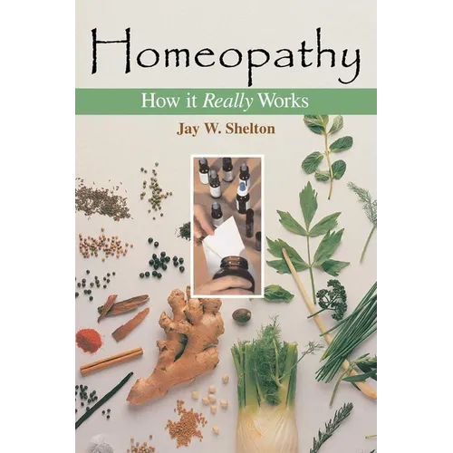 Homeopathy: How It Really Works