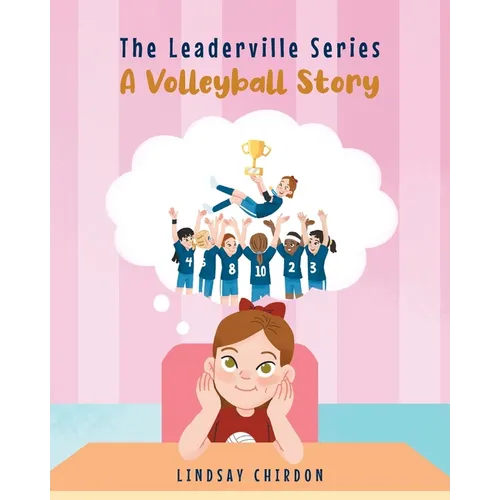 The Leaderville Series: A Volleyball Story