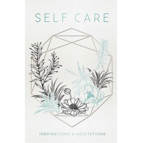 Self Care: Inspirations & Meditations