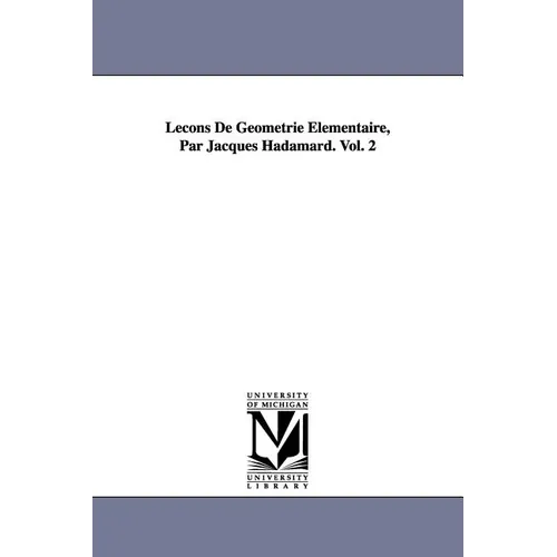 Lecons de Geometrie Elementaire, Par Jacques Hadamard. Vol. 2