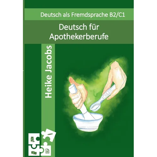 Deutsch für Apothekerberufe: Lesen Beraten Präsentieren