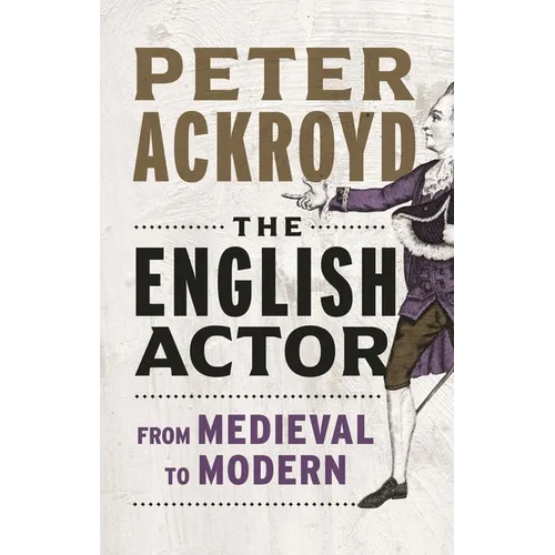The English Actor: From Medieval to Modern