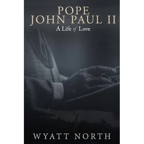 Pope John Paul II: A Life of Love