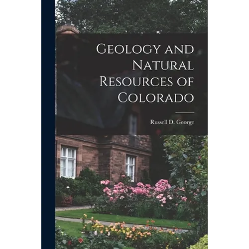 Geology and Natural Resources of Colorado