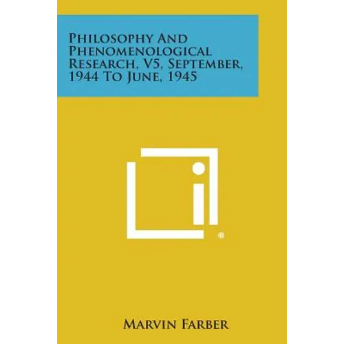 Philosophy and Phenomenological Research, V5, September, 1944 to June, 1945