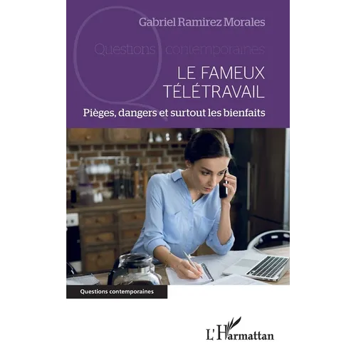 Le fameux télétravail: Pièges, dangers et surtout les bienfaits