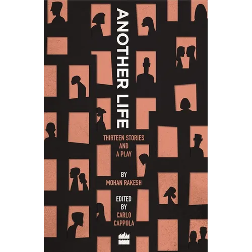 Another Life: Thirteen Stories and a Play