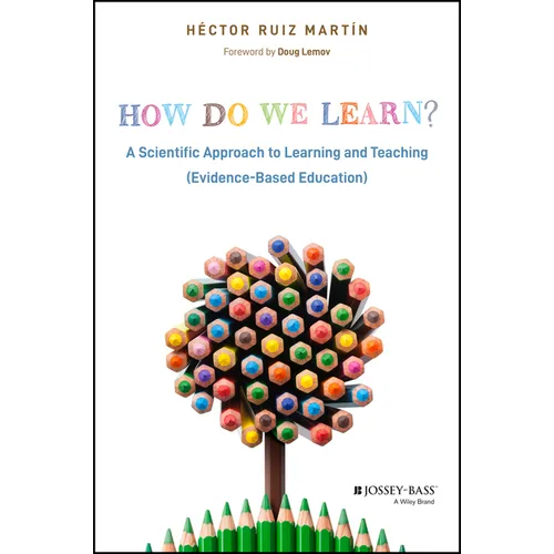 How Do We Learn?: A Scientific Approach to Learning and Teaching (Evidence-Based Education)