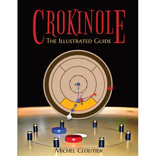 Crokinole the Illustrated Guide