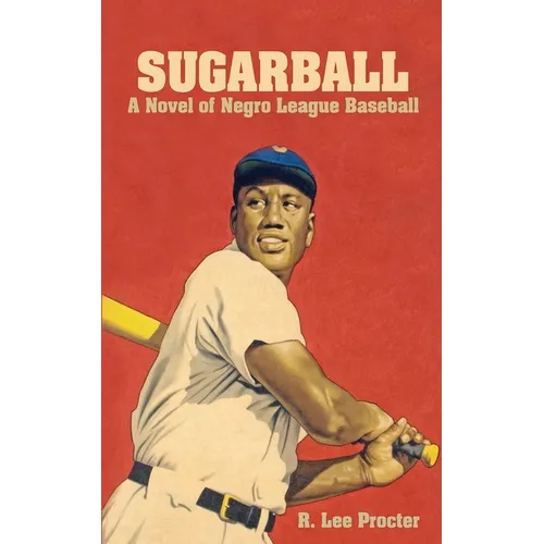Sugarball: A Novel of Negro League Baseball