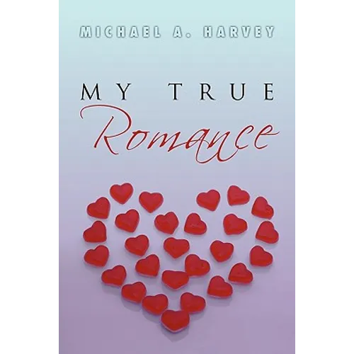 My True Romance: Love Poems
