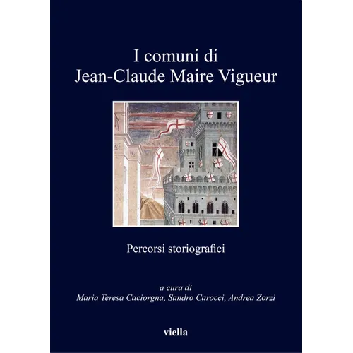 I Comuni Di Jean-Claude Maire Vigueur