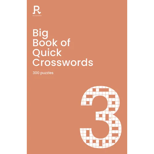 Big Book of Quick Crosswords Book 3: A Bumper Crossword Book for Adults Containing 300 Puzzles