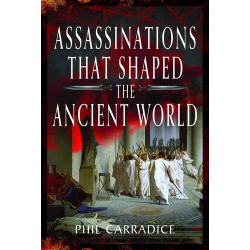 Assassinations That Shaped the Ancient World