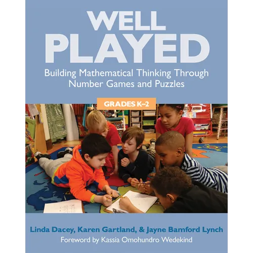 Well Played, Grades K-2: Building Mathematical Thinking Through Number Games and Puzzles