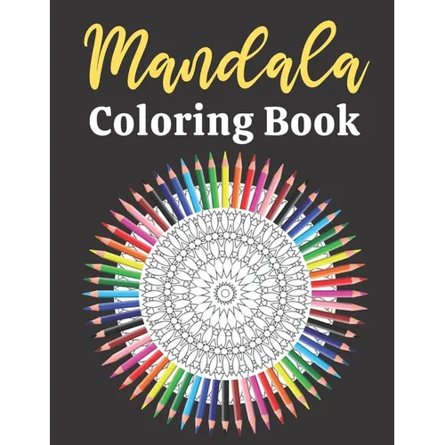 Mandala Coloring Book: For Adults Relaxation Beautifully Designed Coloring Book With 50 Mandala Patterns