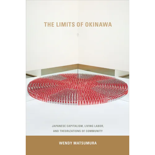 The Limits of Okinawa: Japanese Capitalism, Living Labor, and Theorizations of Community