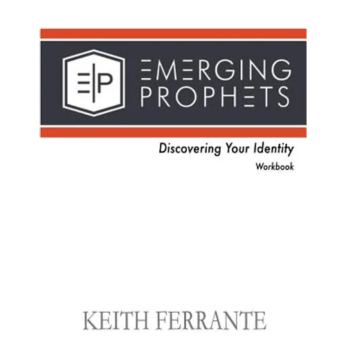 Emerging Prophets Discovering Your Identity