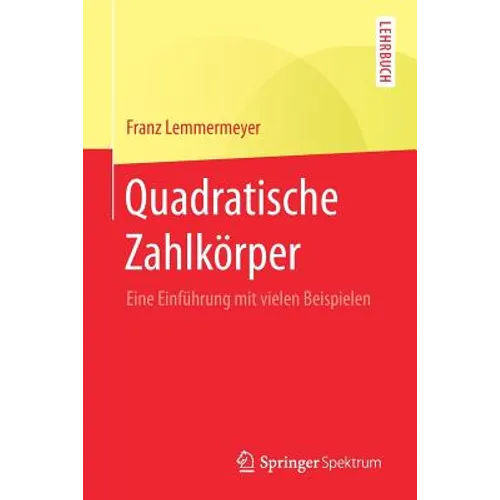 Quadratische Zahlkörper: Eine Einführung Mit Vielen Beispielen