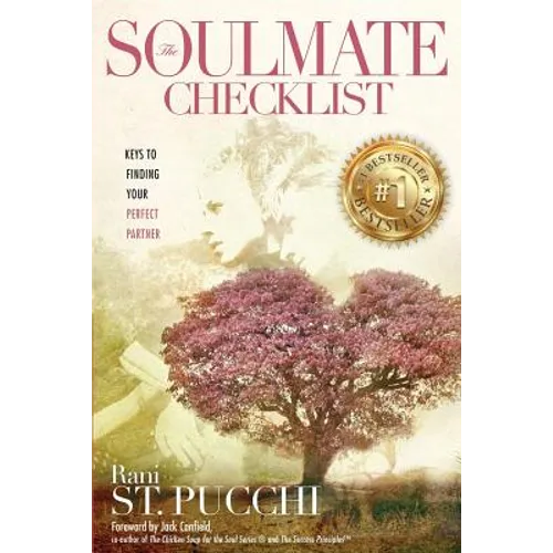 The Soulmate Checklist: Keys to Finding Your Perfect Partner