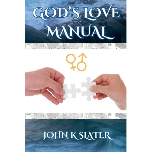 God's Love Manual: A How-to Guide for Building Successful Relationships