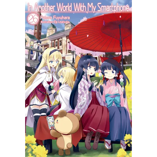 In Another World with My Smartphone: Volume 26 (Light Novel): Volume 26