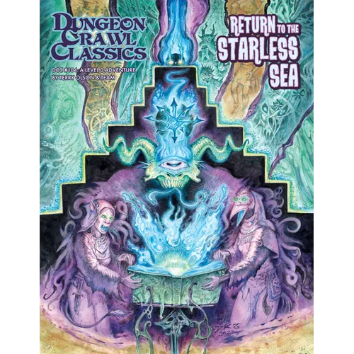Dungeon Crawl Classics #104: Return to the Starless Sea