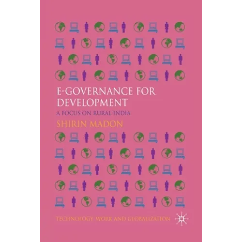 E-Governance for Development: A Focus on Rural India