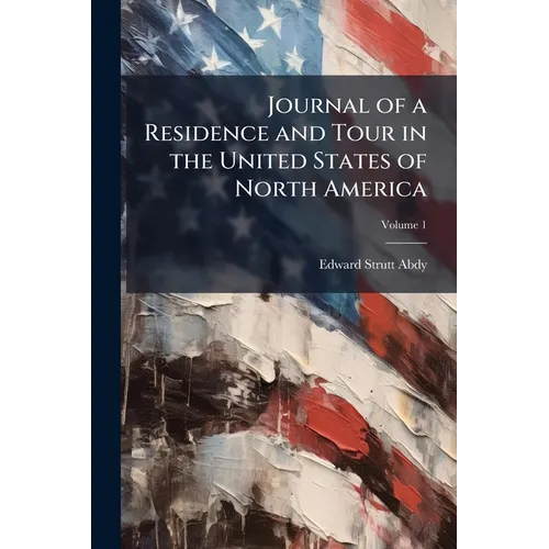 Journal of a Residence and Tour in the United States of North America