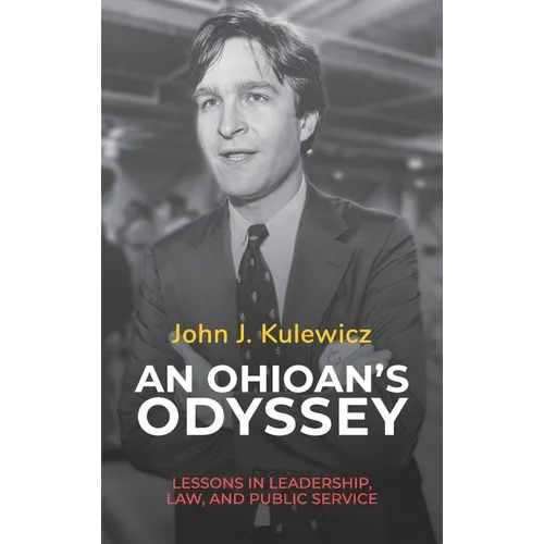 An Ohioan's Odyssey: Lessons in Leadership, Law, and Public Service