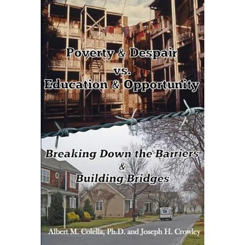 Poverty & Despair Vs. Education & Opportunity: Breaking Down the Barriers & Building Bridges