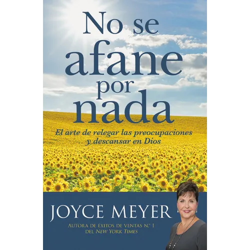 No Se Afane Por NADA: El Arte de Relegar Las Preocupaciones Y Descansar En Dios