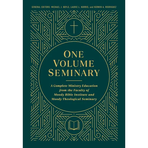 One Volume Seminary: A Complete Ministry Education from the Faculty of Moody Bible Institute and Moody Theological Seminary
