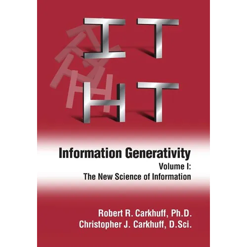 Information Generativity: Volume 1: The New Science of Information