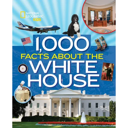 1,000 Facts about the White House