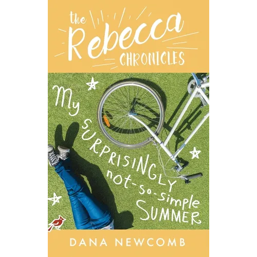 My Surprisingly Not-So-Simple Summer: The Rebecca Chronicles series, Book 2
