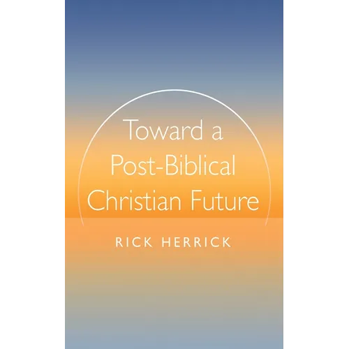 Toward a Post-Biblical Christian Future